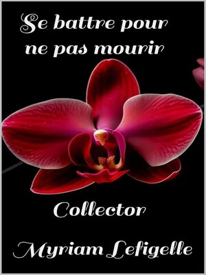 cover image of Se battre  pour ne pas mourir Collector
